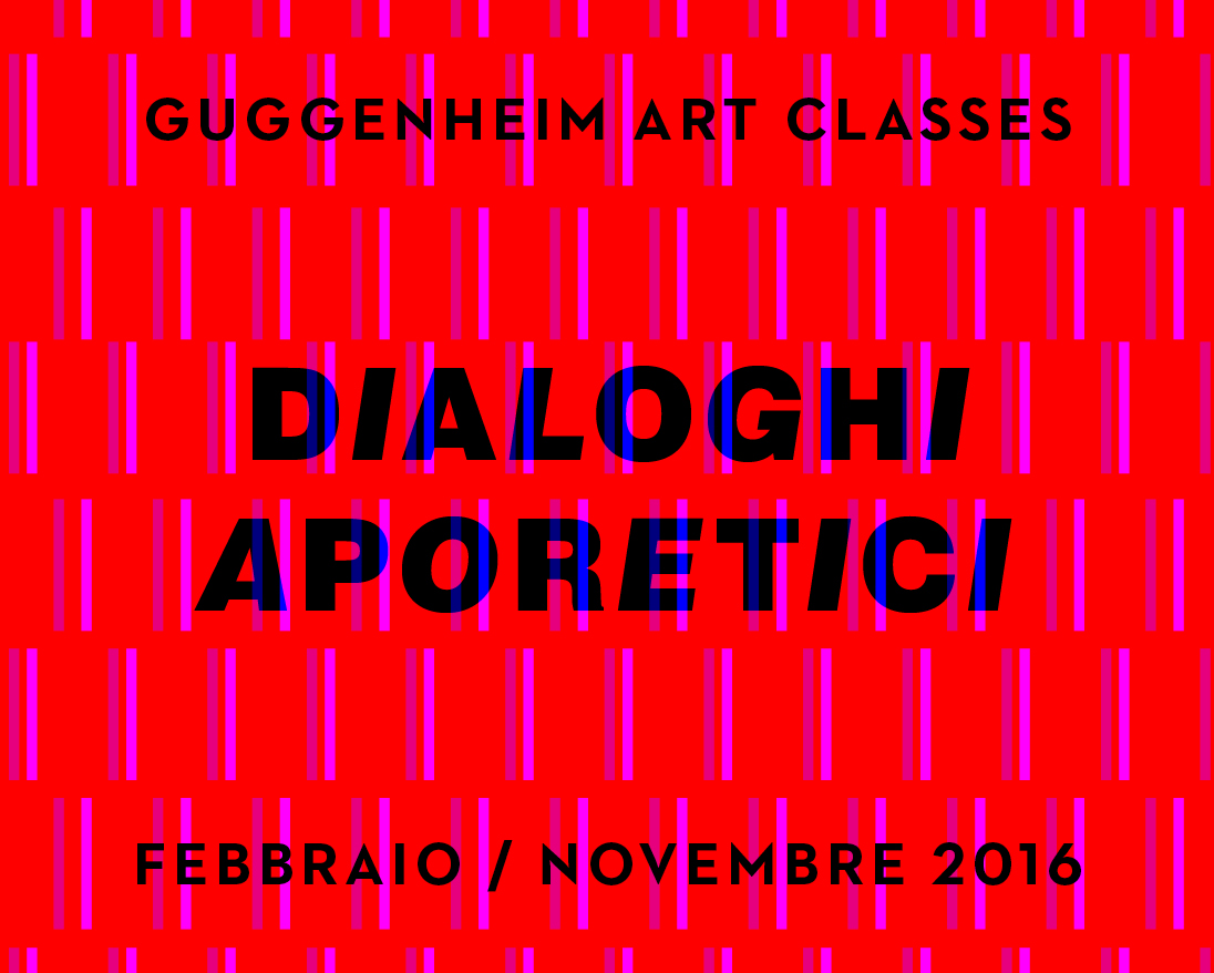 Guggenheim-Art-ClassesDialoghi-Aporetici-004 